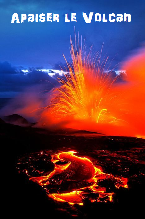 apaiser le volcan
